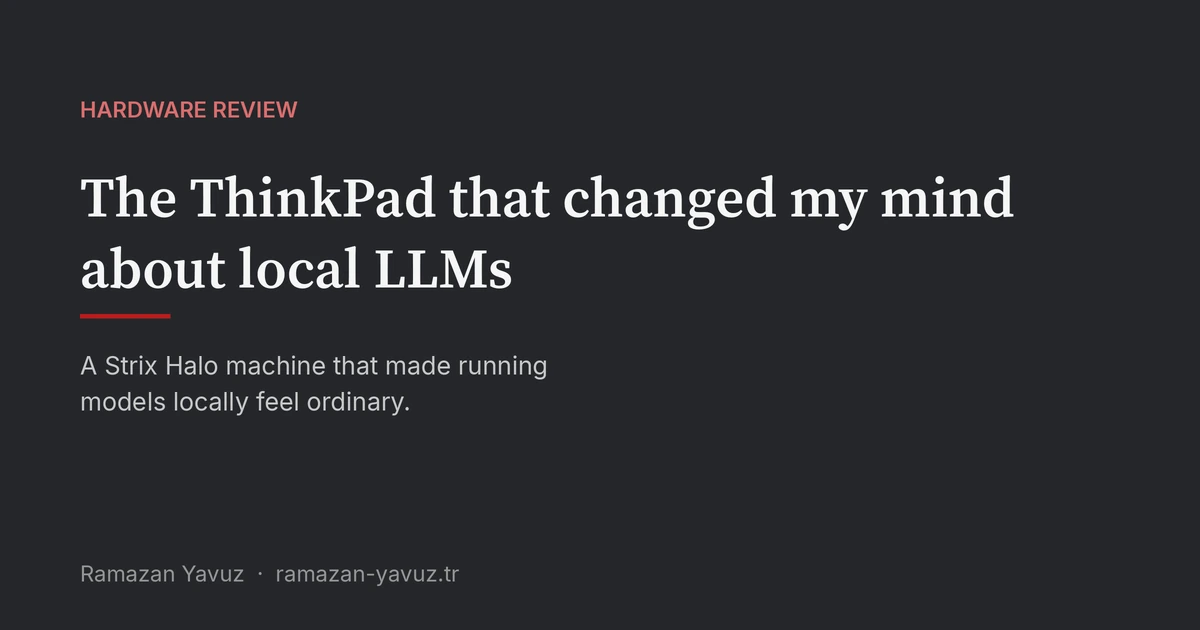 The ThinkPad that changed my mind about local LLMs